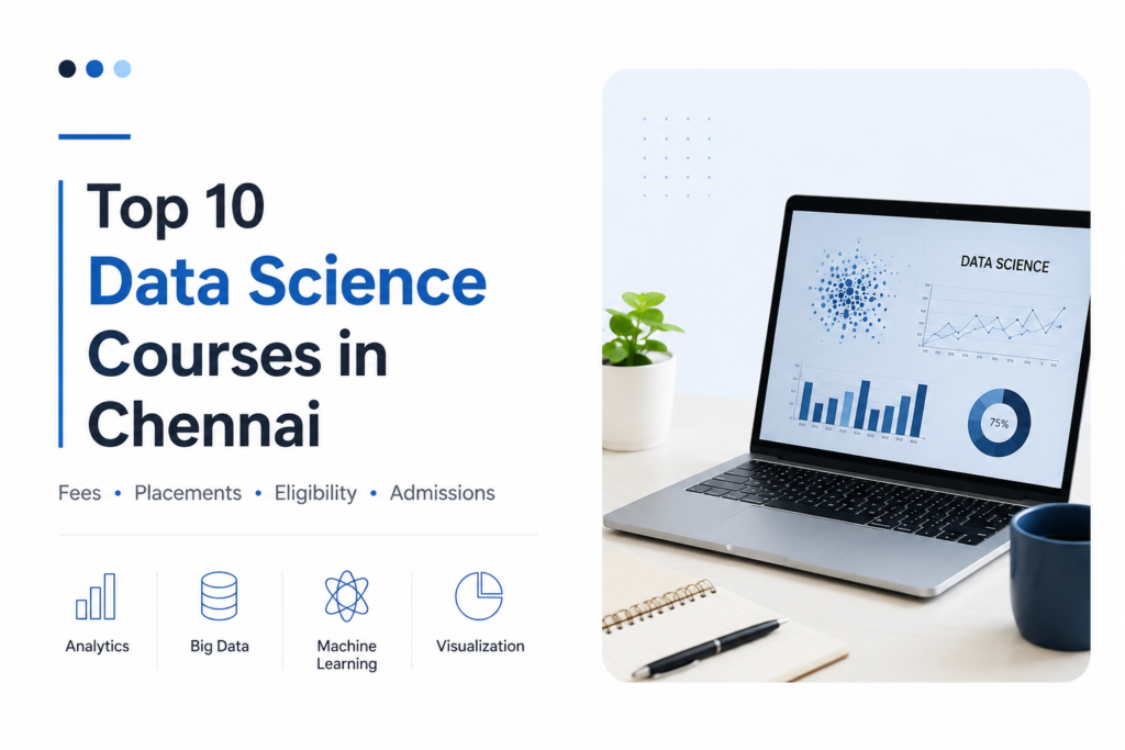 Top 10 Data science Course in Chennai (2026)